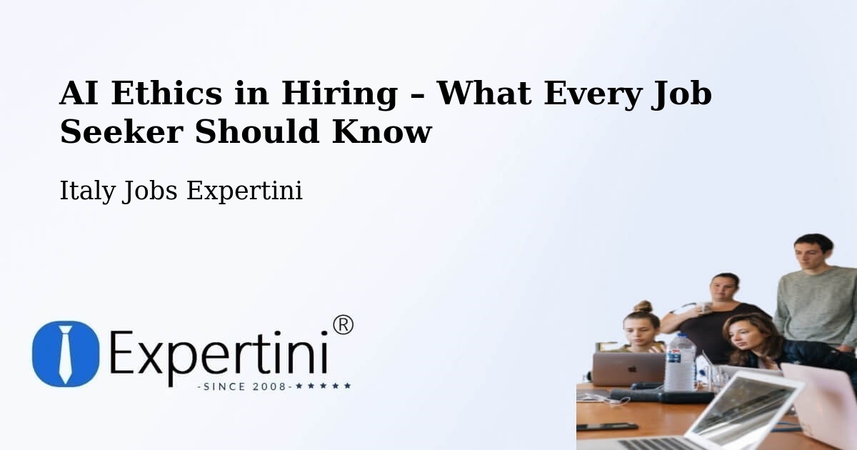 AI Ethics in Recruitment & Hiring – Vigasio - Vigasio, Italy Jobs Expertini